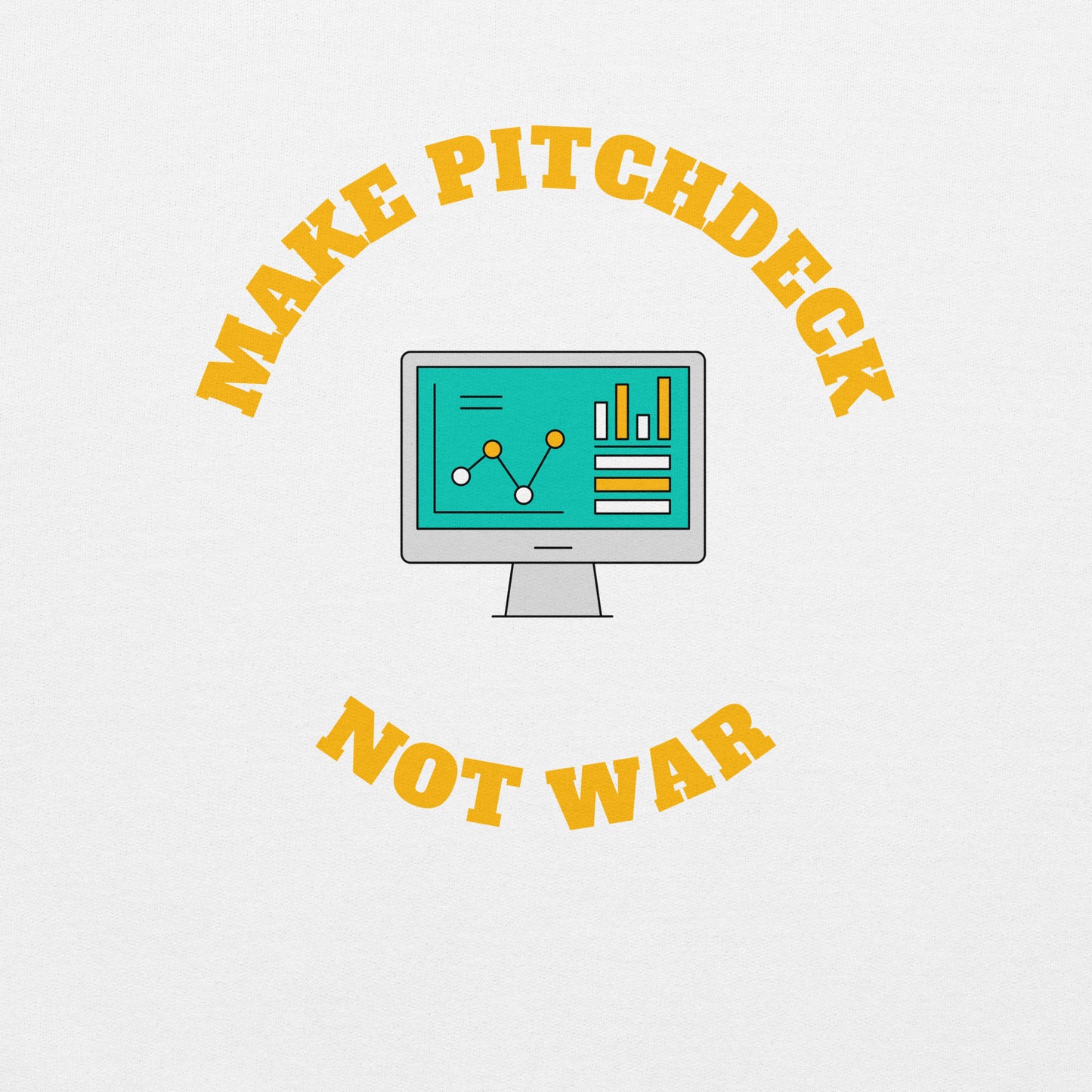 Make Pitch Deck Not War Hoodie