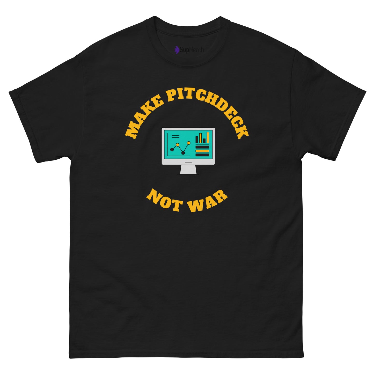 Make Pitch Deck not War T-Shirt